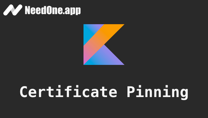 certificate-pinning-and-public-key-pinning-in-kotlin