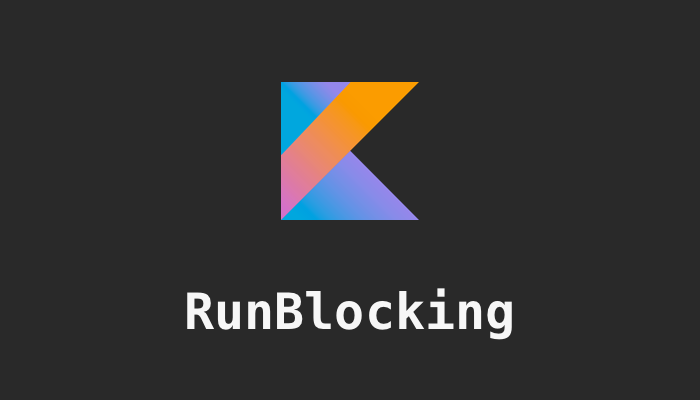 RunBlocking in Kotlin Coroutine